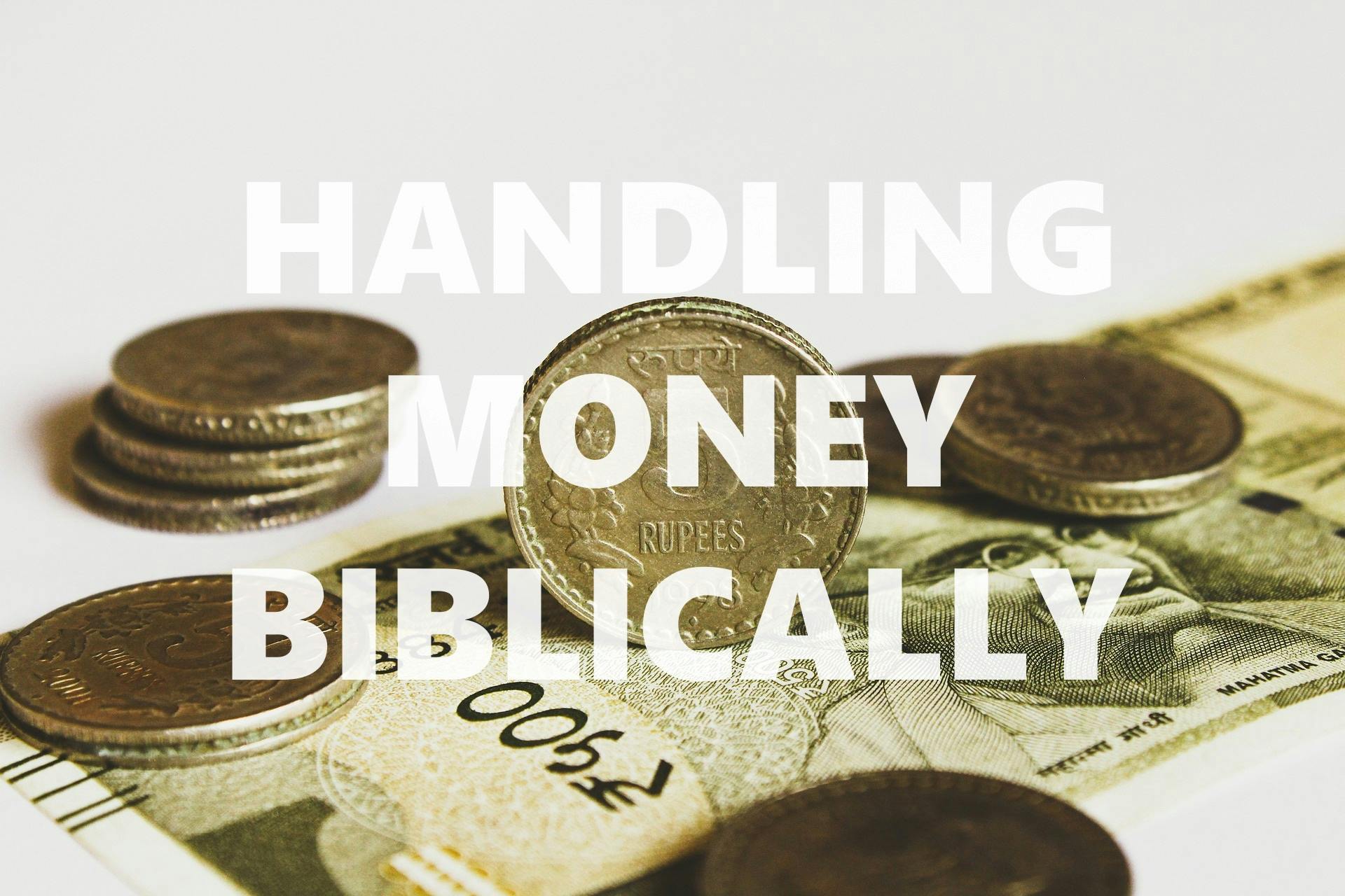 Handling Money Biblically